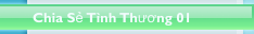 Chia Sẻ T&igrave;nh Thương 01