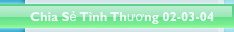 Chia Sẻ T&igrave;nh Thương 02-03-04