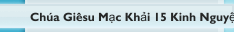 Ch&uacute;a Gi&ecirc;su Mạc Khải 15 Kinh Nguyện