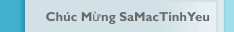 Ch&uacute;c Mừng SaMacTinhYeu