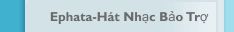 Ephata-H&aacute;t Nhạc Bảo Trợ